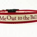Dog Collar - "take Me Out To The..