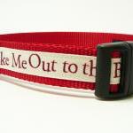 Dog Collar - "take Me Out To The..
